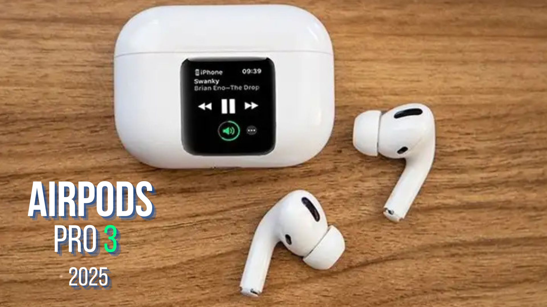 New AirPods Pro 3 Coming in 2025? Everything the Rumors Say